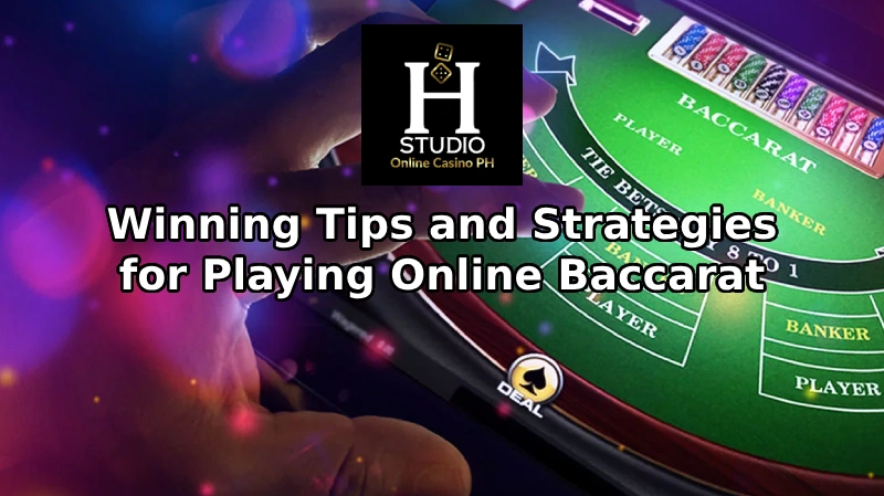 Mga Winning Tips at Estratehiya sa Paglalaro ng Online Baccarat sa HANN Casino